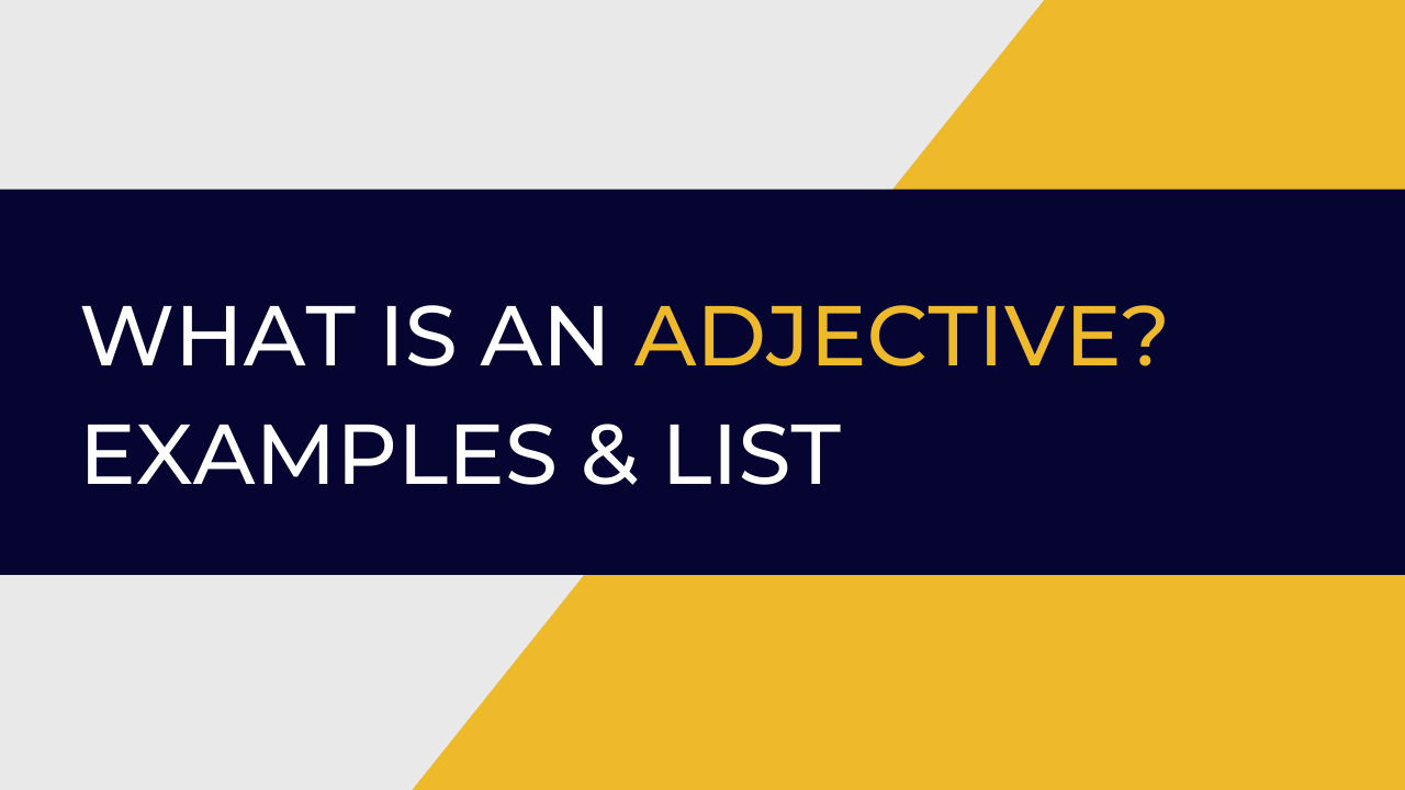 What is an adjective?