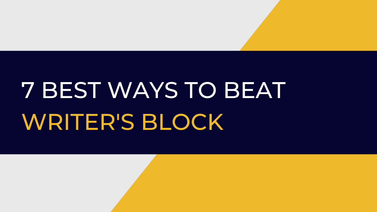 7 best ways to beat writer's block