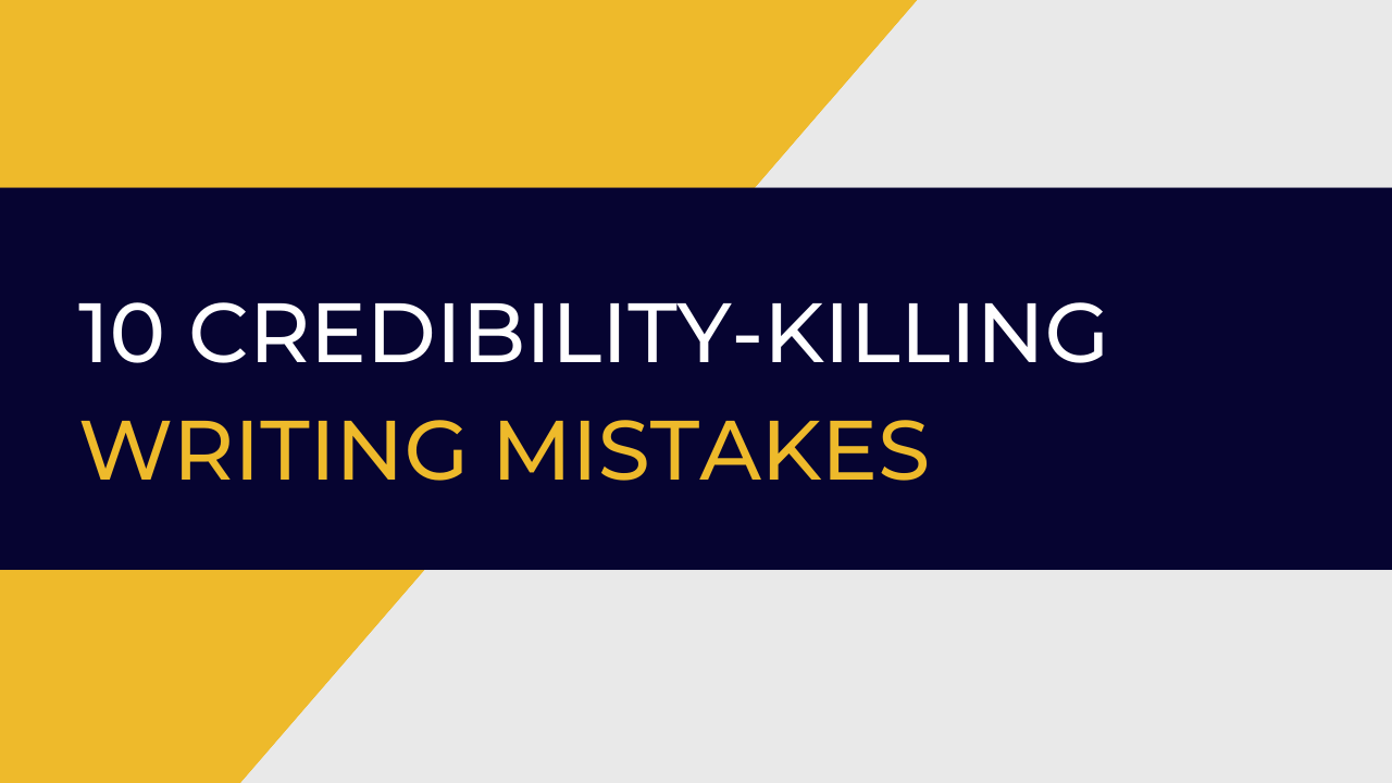 10 credibility-killing writing mistakes